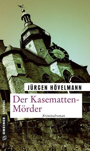 Der Kasematten-Mörder von Hövelmann,  Jürgen