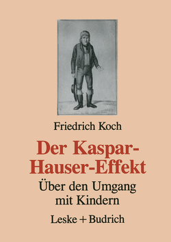 Der Kaspar-Hauser-Effekt von Koch,  Friedrich