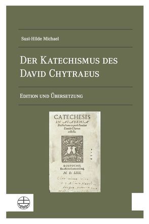Der Katechismus des David Chytraeus von Michael,  Susi-Hilde