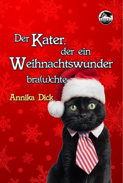 Der Kater, der ein Weihnachtswunder bra(u)chte von Dick,  Annika