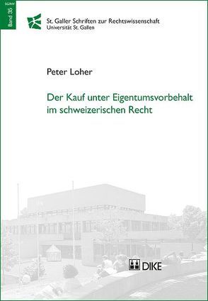 Der Kauf unter Eigentumsvorbehalt im schweizerischen Recht von Loher,  Peter
