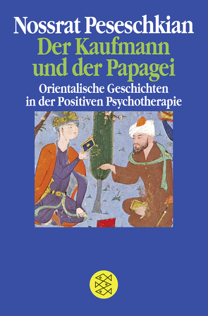 Der Kaufmann und der Papagei von Peseschkian,  Nossrat