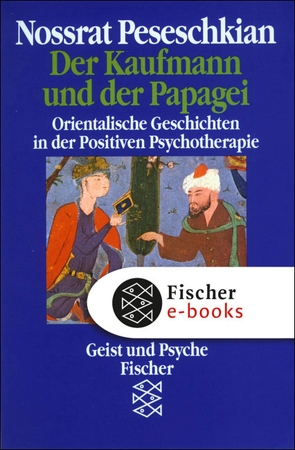 Der Kaufmann und der Papagei von Peseschkian,  Nossrat