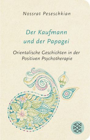 Der Kaufmann und der Papagei von Peseschkian,  Nossrat