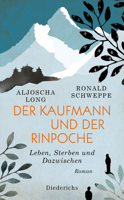 Der Kaufmann und der Rinpoche von Long,  Aljoscha, Schweppe,  Ronald