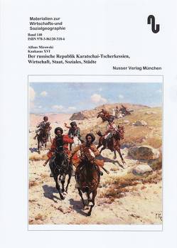 Der Kaukasus / Die russische Republik Karatschai-Tscherkessien, Wirtschaft, Staat, Soziales, Städte von Festner,  Sibylle, Mirowski,  Alfons