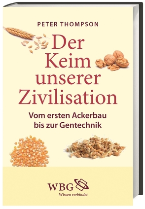 Der Keim unserer Zivilisation von Roth,  Manfred, Thompson,  Peter