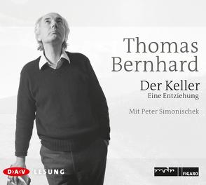 Der Keller. Eine Entziehung von Bernhard,  Thomas, Simonischek,  Peter
