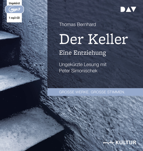 Der Keller. Eine Entziehung von Bernhard,  Thomas, Simonischek,  Peter