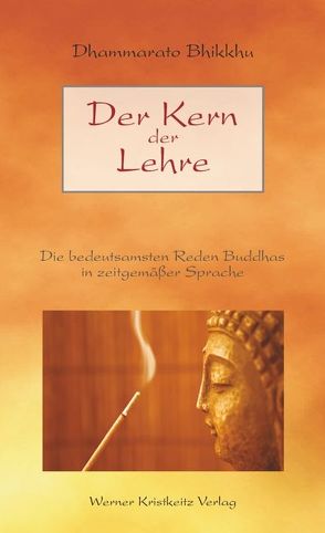 Der Kern der Lehre von Dhammarato Bhikkhu