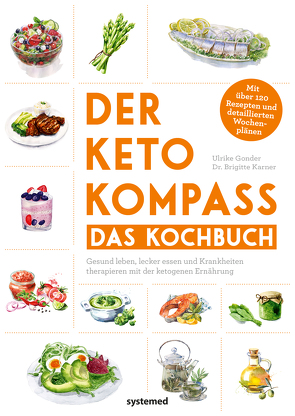 Der Keto-Kompass – Das Kochbuch von Gonder,  Ulrike, Karner,  Brigitte