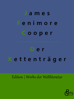 Der Kettenträger von Cooper,  James Fenimore, Gröls-Verlag,  Redaktion