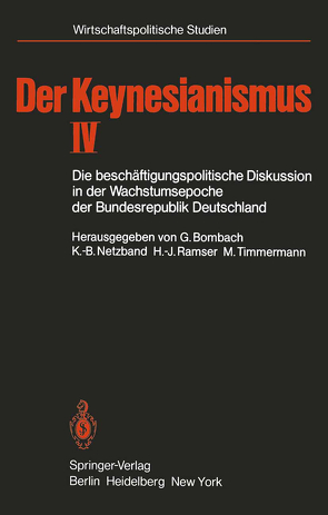 Der Keynesianismus IV von Bombach,  G., Netzband,  K.-B., Ramser,  H J, Timmermann,  M.