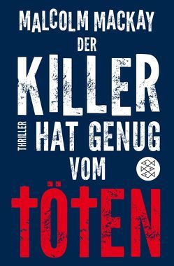 Der Killer hat genug vom Töten von Gunkel,  Thomas, MacKay,  Malcolm