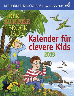 Der Kinder Brockhaus Kalender für clevere Kids – Kalender 2019 von Ahlgrimm,  Achim, Harenberg, Huhnold,  Thomas, Kleicke,  Christine