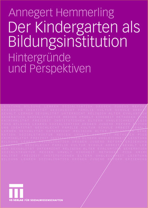Der Kindergarten als Bildungsinstitution von Hemmerling,  Annegret