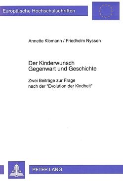 Der Kinderwunsch- Gegenwart und Geschichte von Klomann,  Annette, Nyssen,  Friedhelm