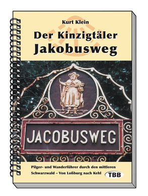 Der Kinzigtäler Jakobusweg von Klein,  Kurt