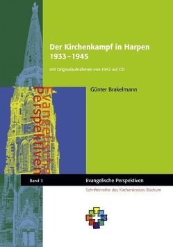 Der Kirchenkampf in Harpen 1933 – 1945 von Brakelmann,  Günter, Kirchenkreis Bochum