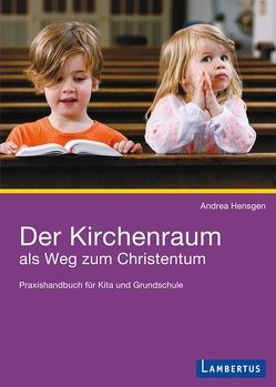 Der Kirchenraum als Weg zum Christentum von Hensgen,  Andrea