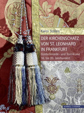 Der Kirchenschatz von St. Leonhard in Frankfurt von Stolleis,  Karen