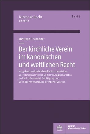 Der kirchliche Verein im kanonischen und weltlichen Recht von Schneider,  Christoph F.