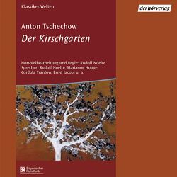 Der Kirschgarten von Hoppe,  Marianne, Jacobi,  Ernst, Noelte,  Rudolf, Trantow,  Cordula, Tschechow,  Anton
