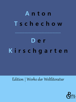 Der Kirschgarten von Gröls-Verlag,  Redaktion, Tschechow,  Anton