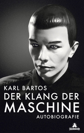 Der Klang der Maschine von Bartos,  Karl