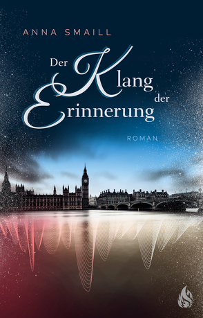 Der Klang der Erinnerung von Hinderer,  Katharina, Smaill,  Anna