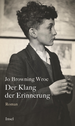 Der Klang der Erinnerung von Browning Wroe,  Jo, Feldmann,  Claudia