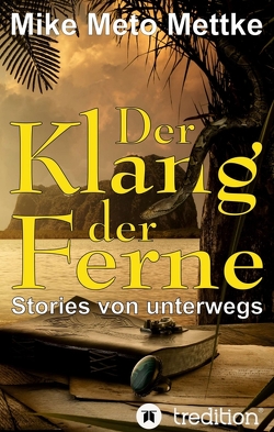 Der Klang der Ferne von Mettke,  Mike Meto