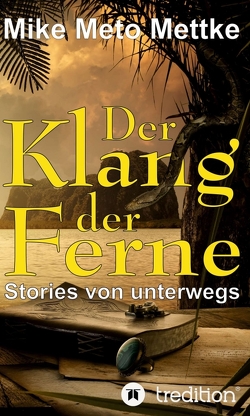 Der Klang der Ferne von Mettke,  Mike Meto