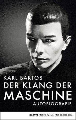 Der Klang der Maschine von Bartos,  Karl