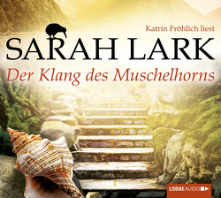 Der Klang des Muschelhorns von Fröhlich,  Katrin, Lark,  Sarah