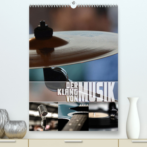 Der Klang von Musik (Premium, hochwertiger DIN A2 Wandkalender 2023, Kunstdruck in Hochglanz) von Utz,  Renate