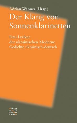 Der Klang von Sonnenklarinetten von Wanner,  Adrian J