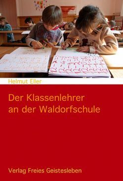 Der Klassenlehrer an der Waldorfschule von Eller,  Helmut, Fischer,  Charlotte