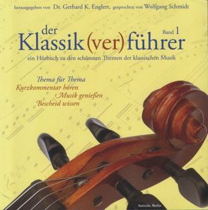 Der Klassik(ver)führer – Band 1 von Englert,  Gerhard K, Schmidt,  Wolfgang