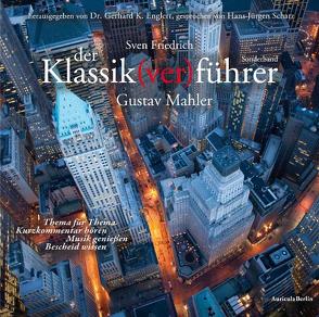Der Klassik(ver)führer – Sonderband „Gustav Mahler“ von Englert,  Gerhard K, Friedrich,  Sven, Schatz,  Hans Jürgen