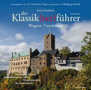 Der Klassik(ver)führer – Sonderband Wagner: Tannhäuser von Englert,  Gerhard K, Friedrich,  Sven, Schmidt,  Wolfgang