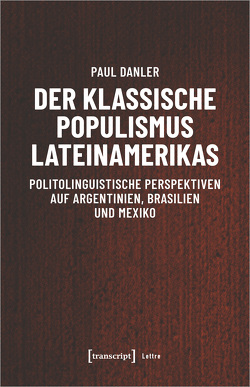 Der klassische Populismus Lateinamerikas von Danler,  Paul