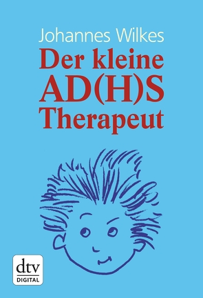 Der kleine AD(H)S-Therapeut von Pautner,  Norbert, Wilkes,  Johannes
