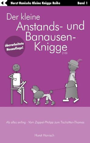 Der kleine Anstands- und Banausen-Knigge 2100 von Hanisch,  Horst