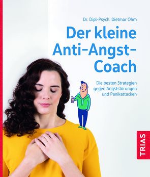 Der kleine Anti-Angst-Coach von Ohm,  Dietmar