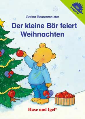 Der kleine Bär feiert Weihnachten / Igelheft 58 von Beurenmeister,  Corina