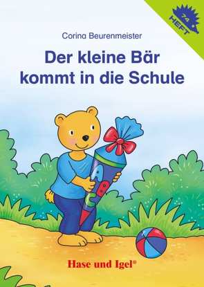 Der kleine Bär kommt in die Schule / Igelheft 74 von Beurenmeister,  Corina