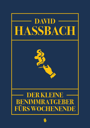 Der kleine Benimmratgeber fürs Wochenende von Hassbach,  David
