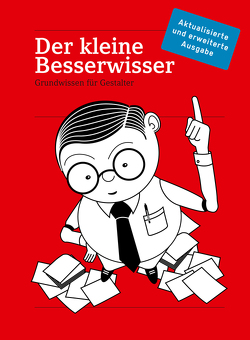 Der Kleine Besserwisser, Aktualisierte & erweiterte Ausgabe 2015 von Bilz,  Silja, Klanten,  R, Mischler,  M