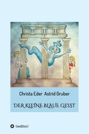 Der kleine blaue Geist von Eder,  Christa, Gruber,  Astrid